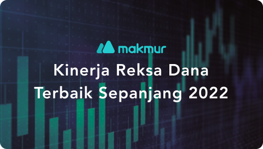 Kinerja Reksa Dana Terbaik Sepanjang 2022, Ada Pilihanmu?
