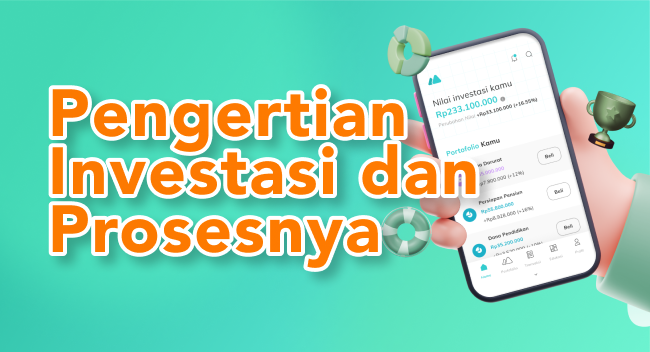 Pengertian Investasi & Bagaimana Prosesnya