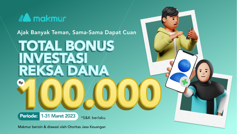 Ajak Teman Makin Cuan, Dapat Bonus Investasi Rp 100.000!