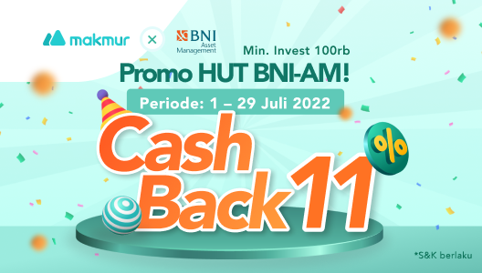 Promo Juli 2022, Meriahkan HUT ke-11 BNI Asset Management Dengan Cashback 11% !
