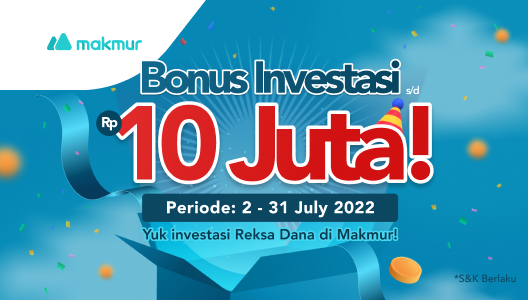 Promo Juli 2022, Kejutan Bonus Investasi hingga Rp 10 Juta!