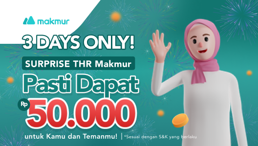 SURPRISE THR Makmur! Pasti Dapat Rp 50 Ribu buat kamu & temanmu! 3 DAYS ONLY!!