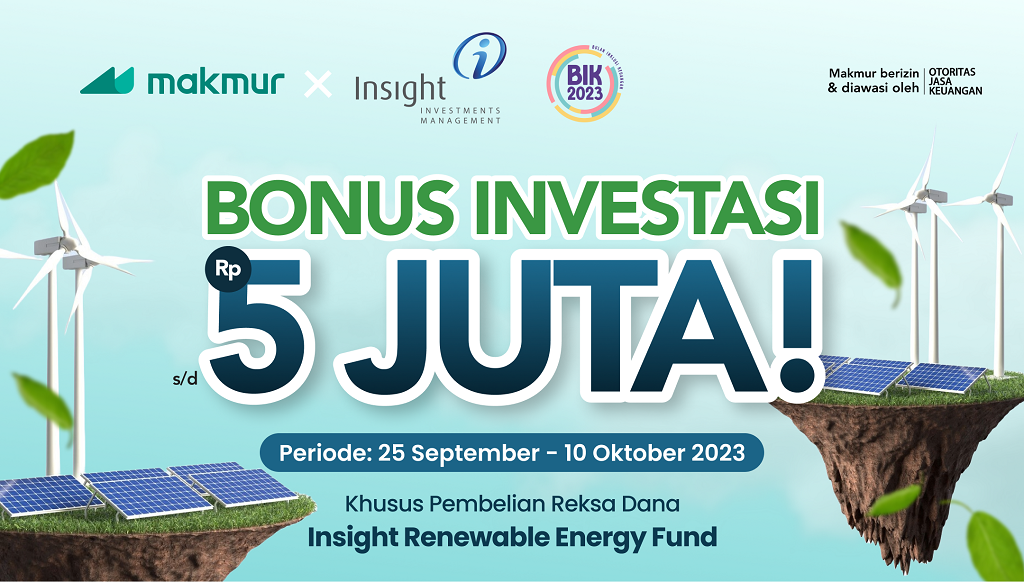 Promo Spektakuler Insight Renewable Energy Fund, Bonus Investasi hingga Rp 5 Juta!