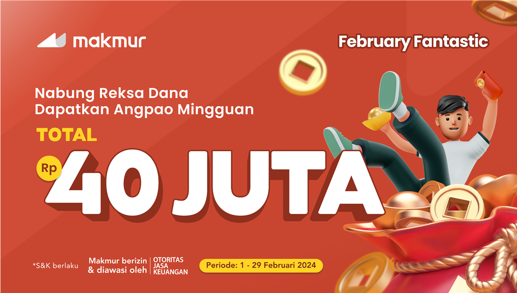 February Fantastic: Dapatkan Angpao Reksa Dana Hingga Rp 40 Juta!