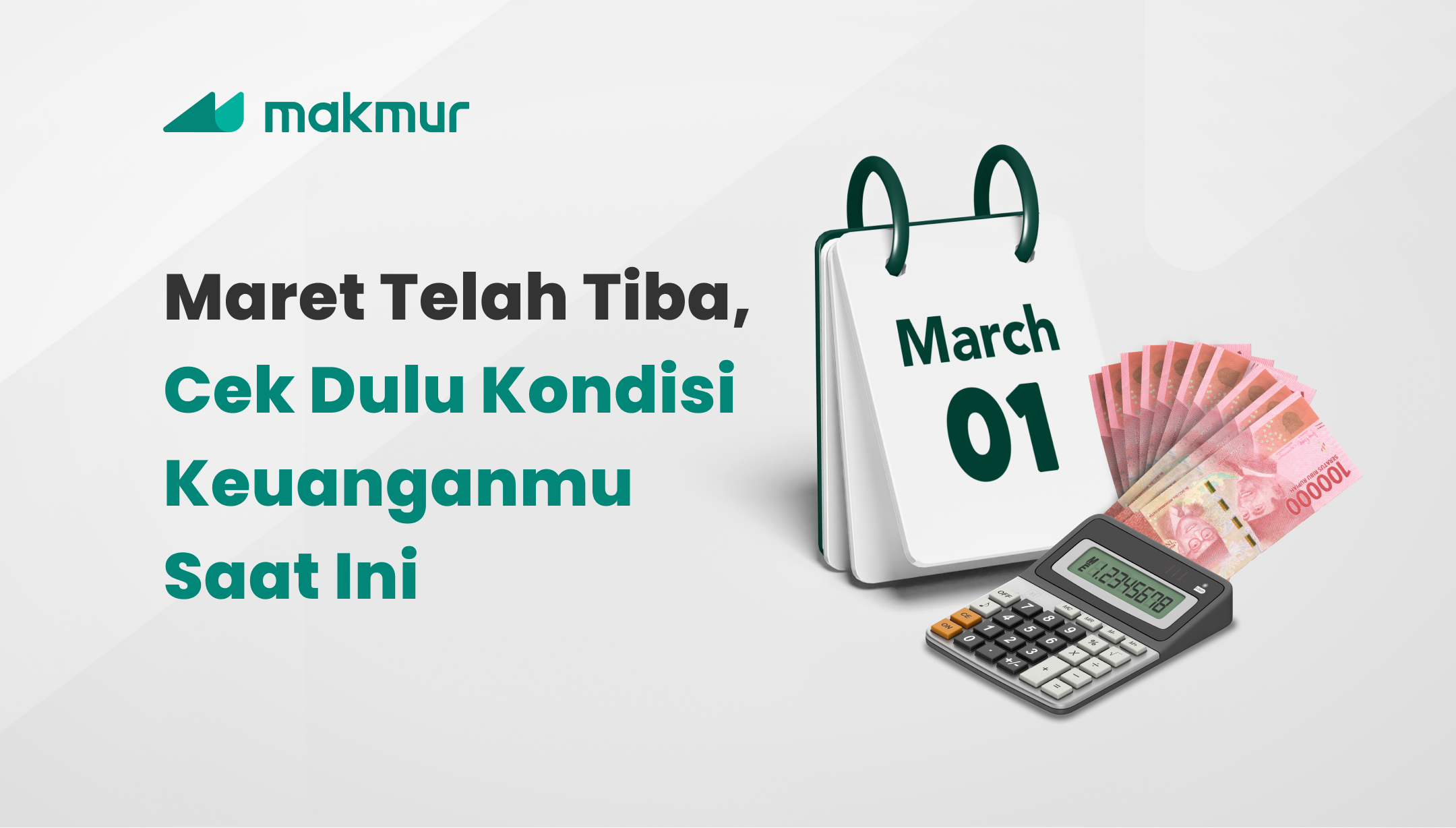 Maret Telah Tiba, Cek Dulu Kondisi Keuanganmu Saat Ini
