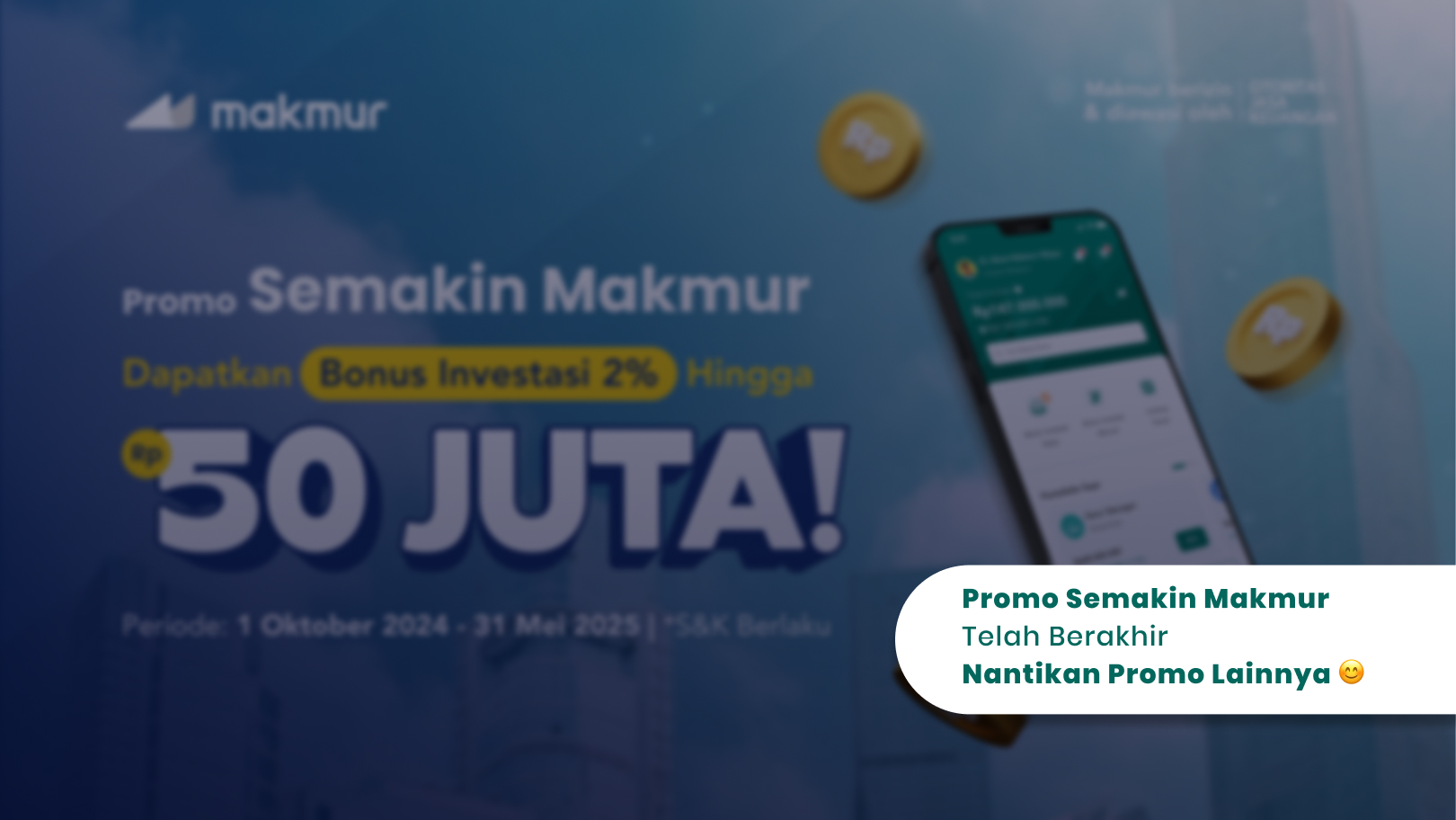 Promo Semakin Makmur, Dapatkan Bonus Investasi Hingga Rp 50 Juta!