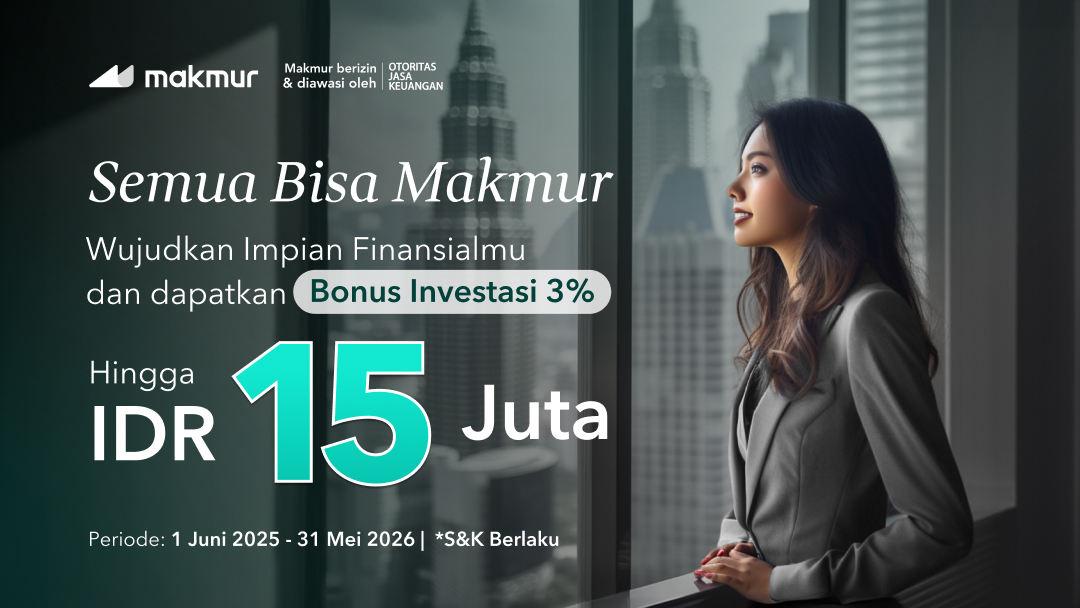 Promo Semua Bisa Makmur 2025: Dapatkan Bonus Investasi 3% Hingga Rp 15 Juta!