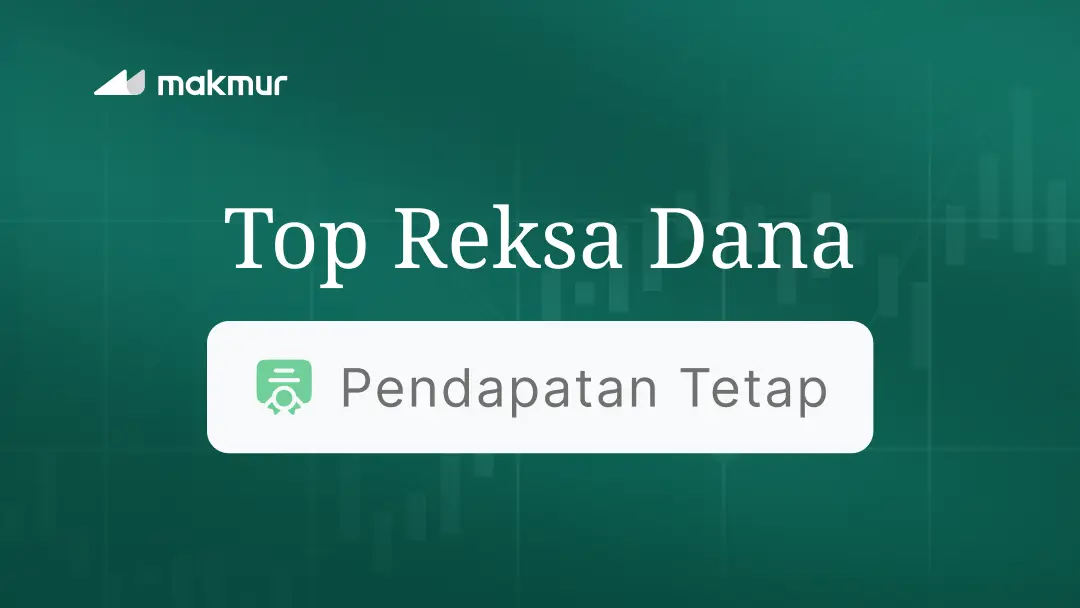 5 Reksa Dana Pendapatan Tetap dengan Return Tertinggi Sepanjang 2025